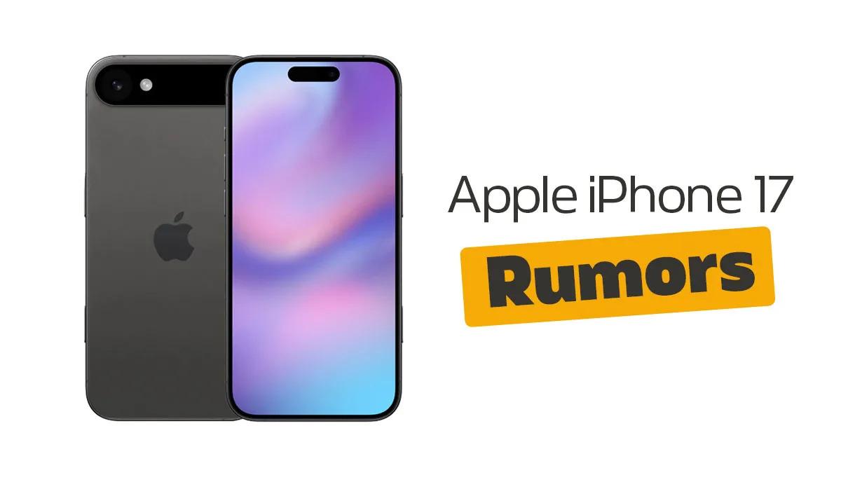 Apple iPhone 17 in 2025: All the Rumors and Leaks So Far