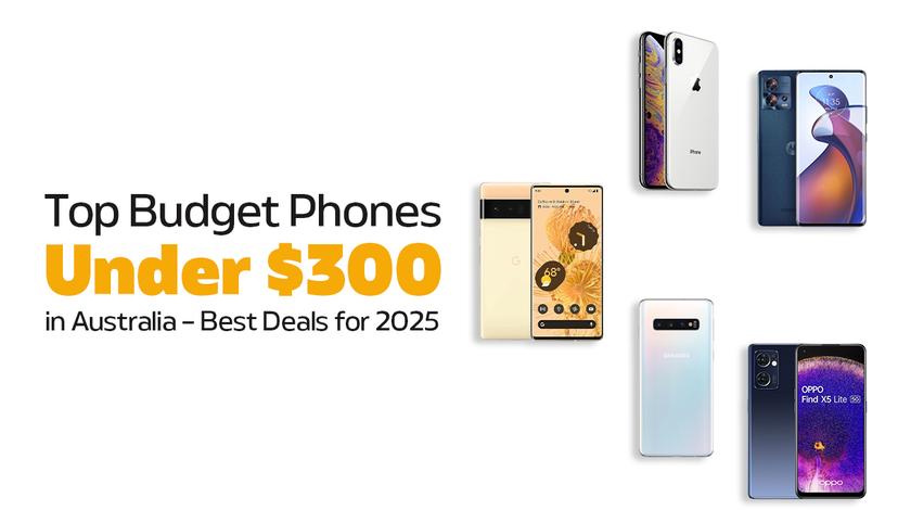 Top Budget Phones Under $300 in Australia – Best Deals for 2025