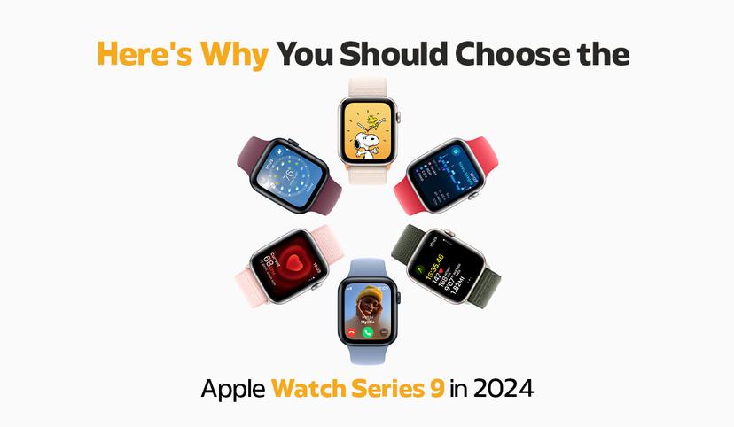 Here’s Why You Should Choose the Apple Watch Series 9 in 2025?